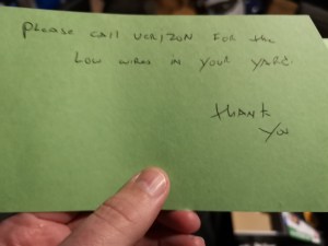 Please call Verizon for the low wires in your yard.  Thank you.